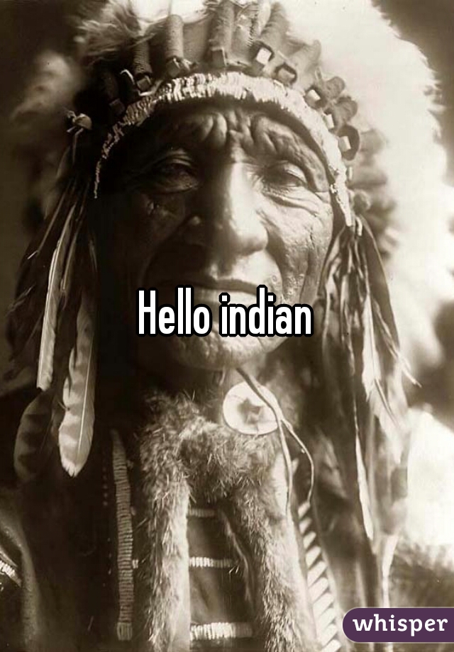 Hello indian
