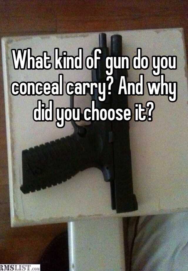 What kind of gun do you conceal carry? And why did you choose it? 