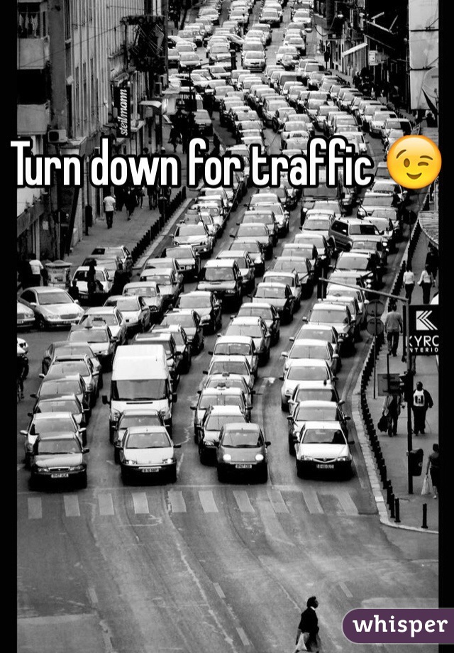 Turn down for traffic 😉