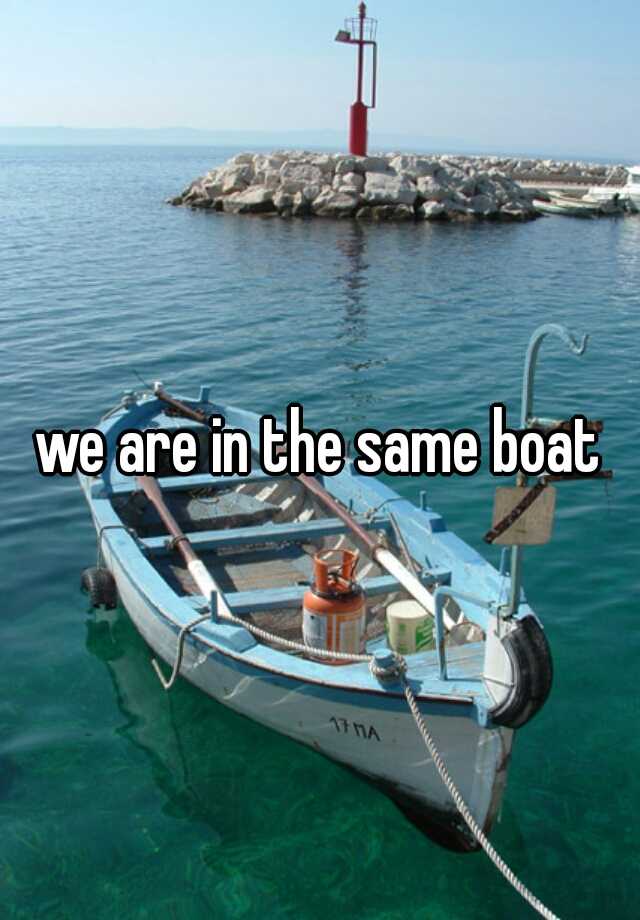 we-are-in-the-same-boat