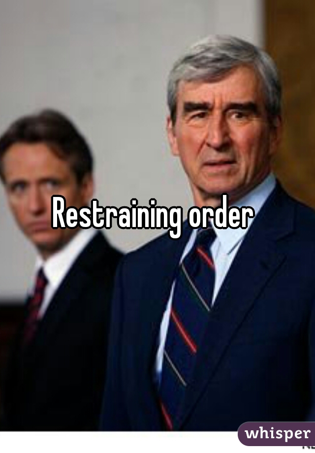 Restraining order 