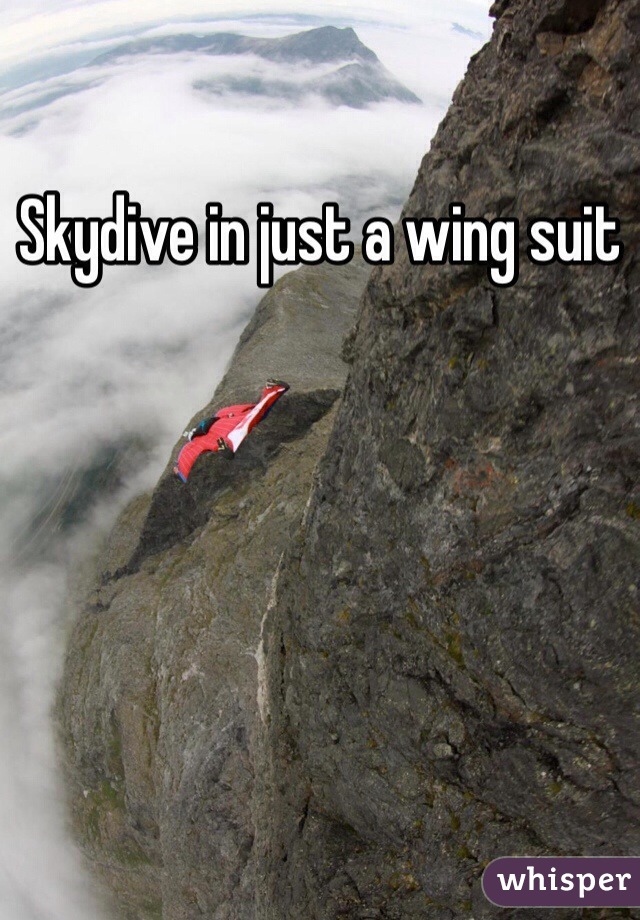 Skydive in just a wing suit