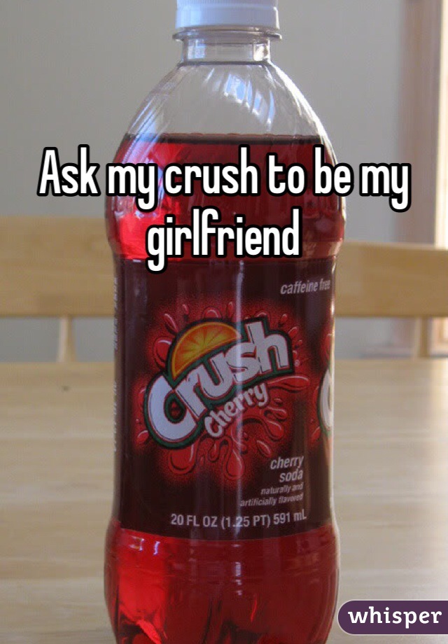 Ask my crush to be my girlfriend 