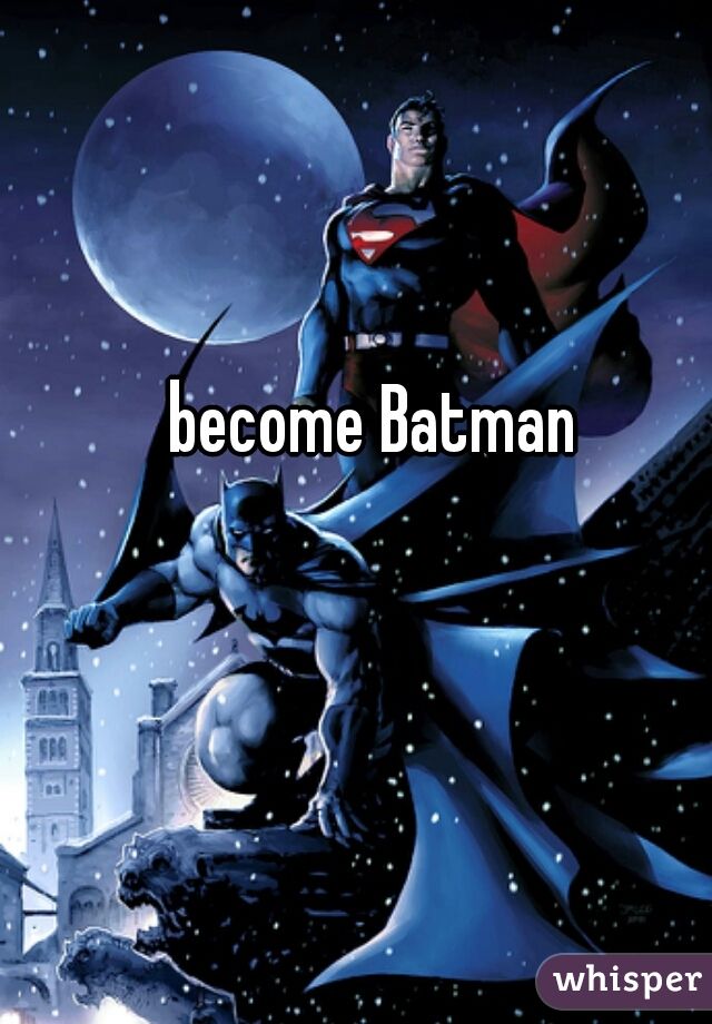 become Batman