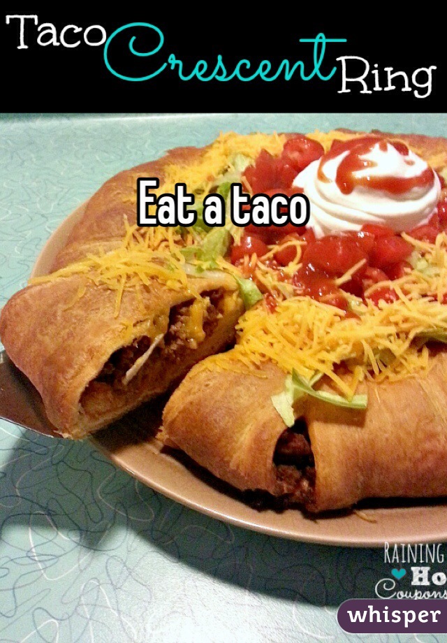 Eat a taco