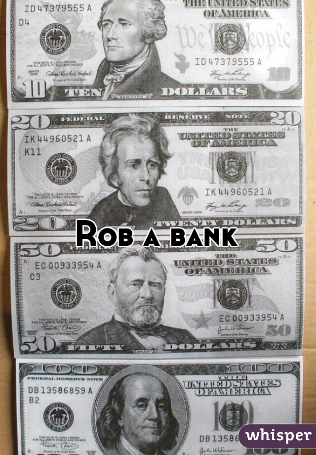 Rob a bank