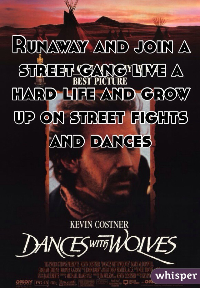 Runaway and join a street gang live a hard life and grow up on street fights and dances