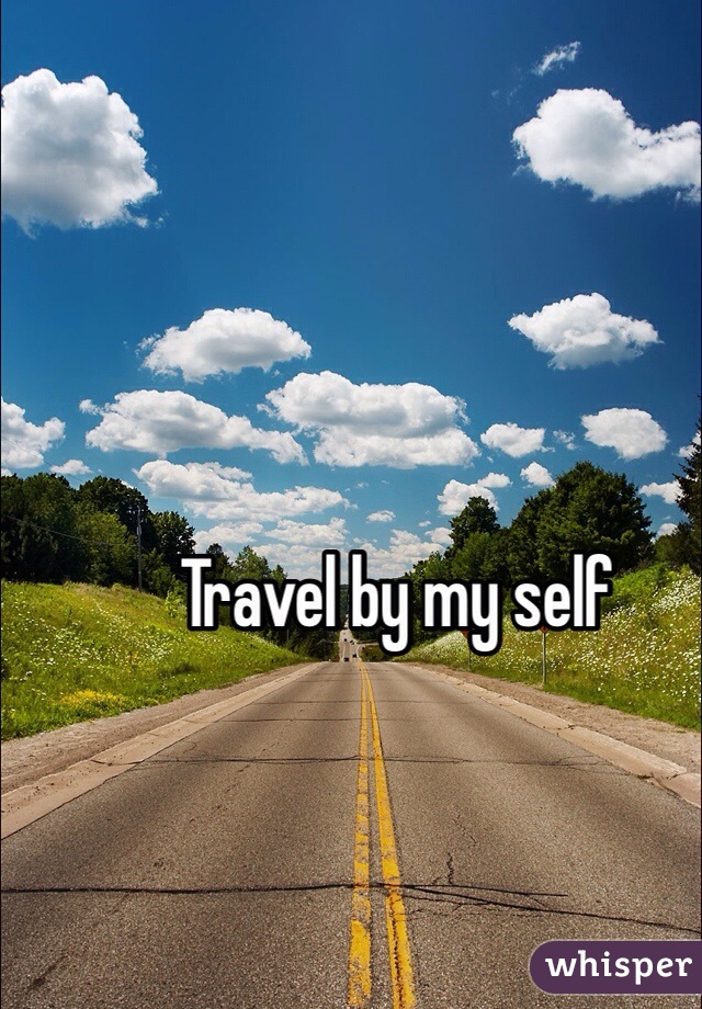 Travel by my self