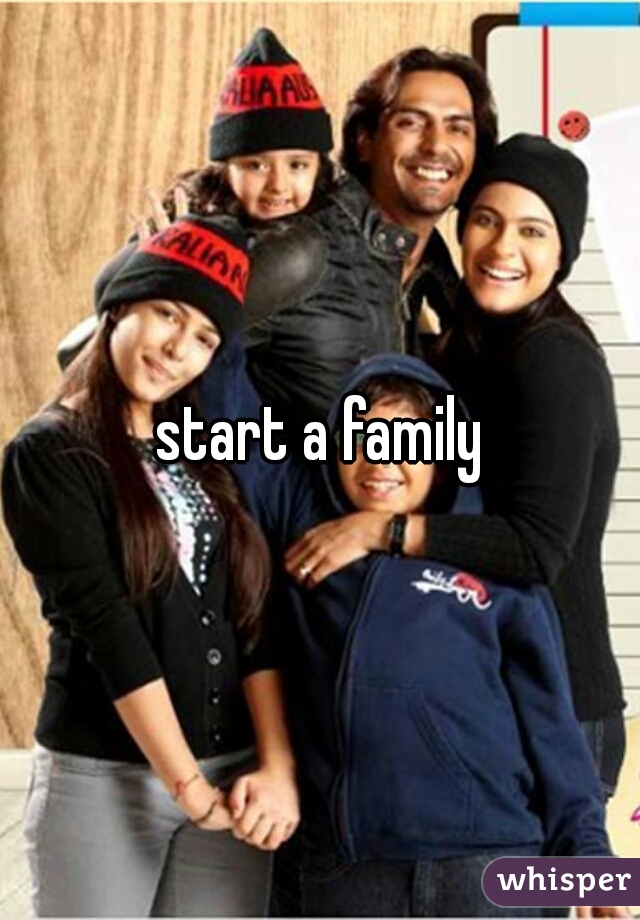 start a family