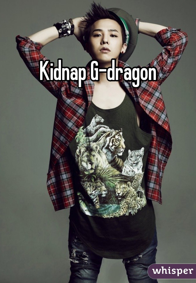 Kidnap G-dragon