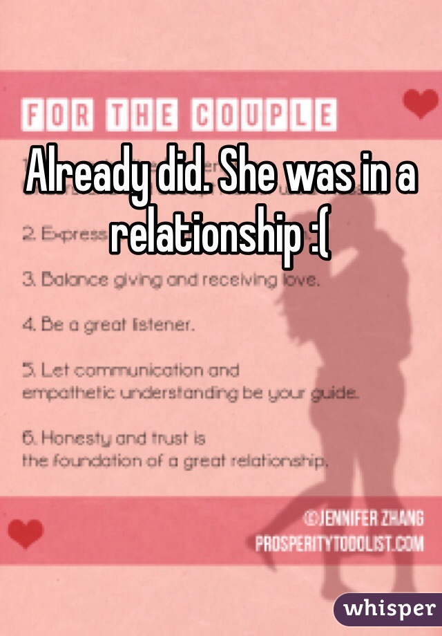 Already did. She was in a relationship :( 