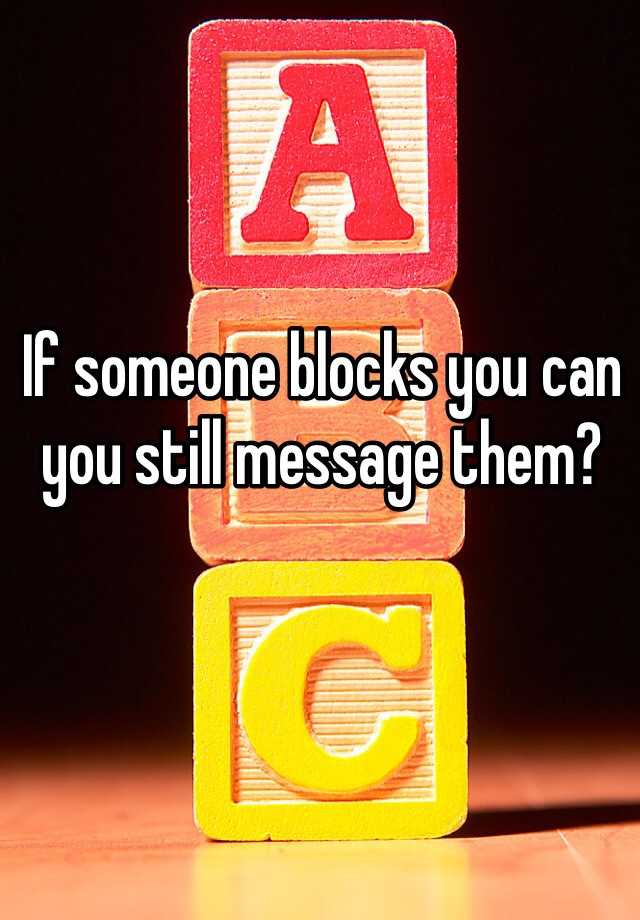 if-someone-blocks-you-can-you-still-message-them