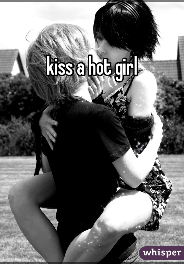 kiss a hot girl