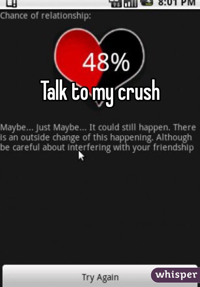 Talk to my crush