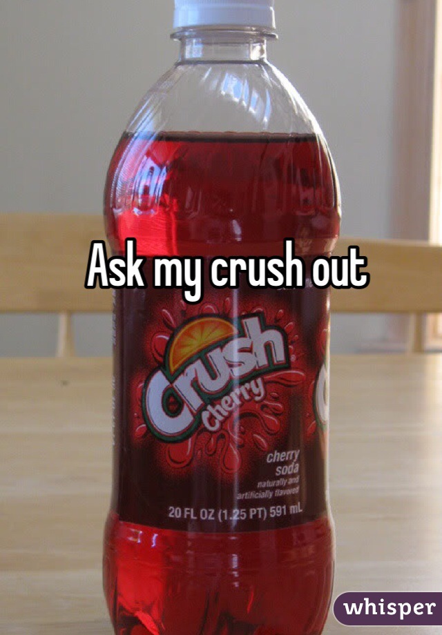 Ask my crush out