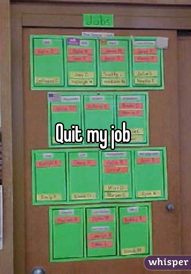 Quit my job 