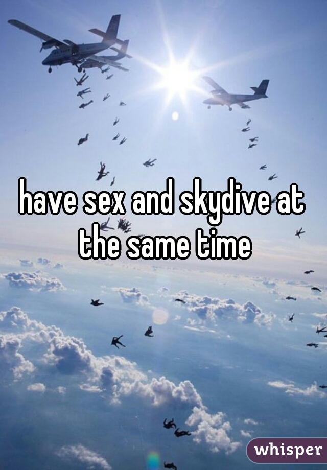 have sex and skydive at the same time