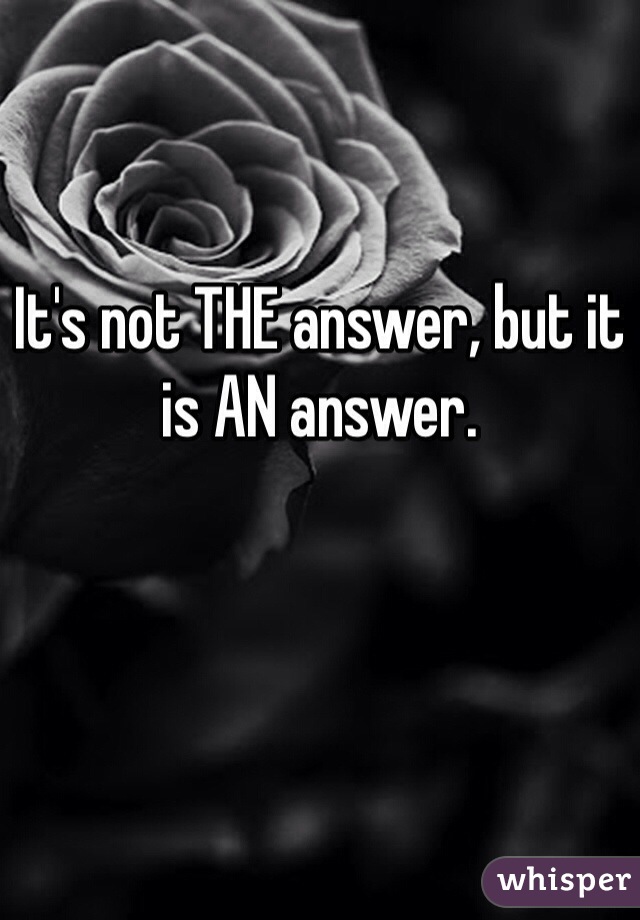 


It's not THE answer, but it is AN answer.
