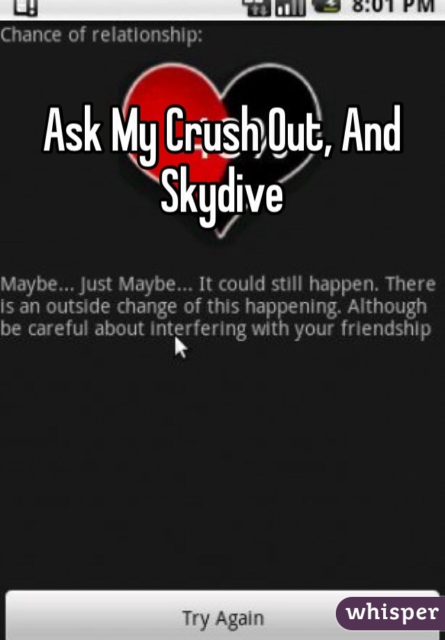 Ask My Crush Out, And Skydive 