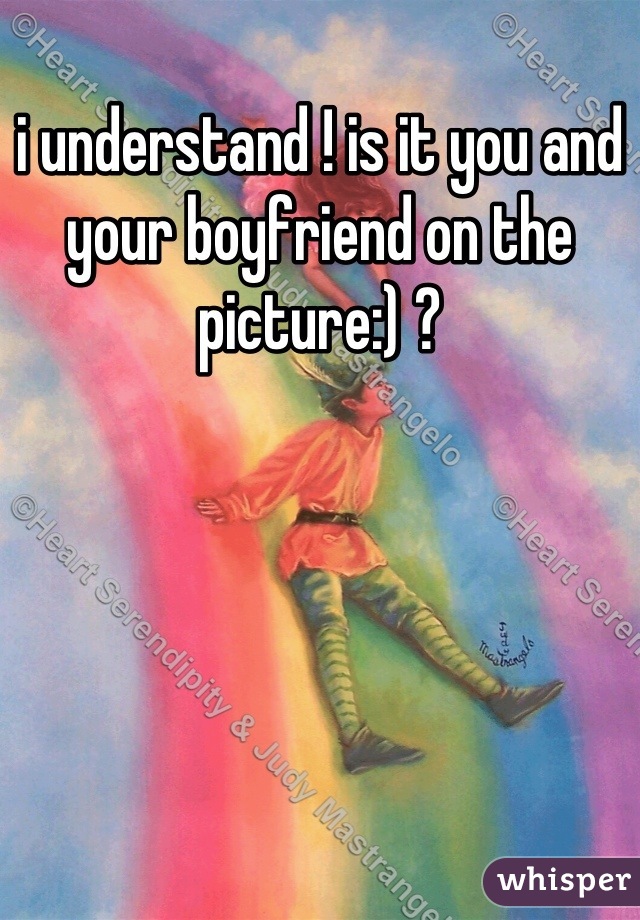 i understand ! is it you and your boyfriend on the picture:) ?