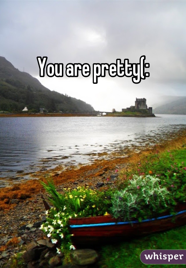 You are pretty(: