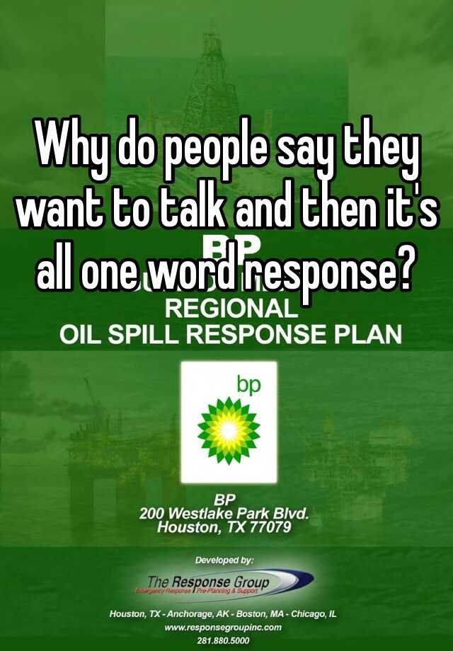 why-do-people-say-they-want-to-talk-and-then-it-s-all-one-word-response