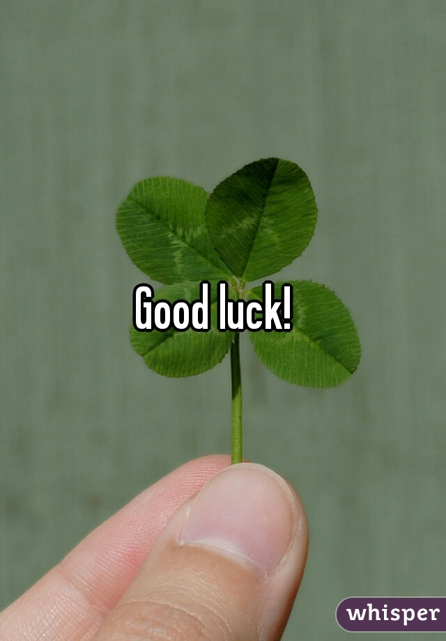 Good luck!  