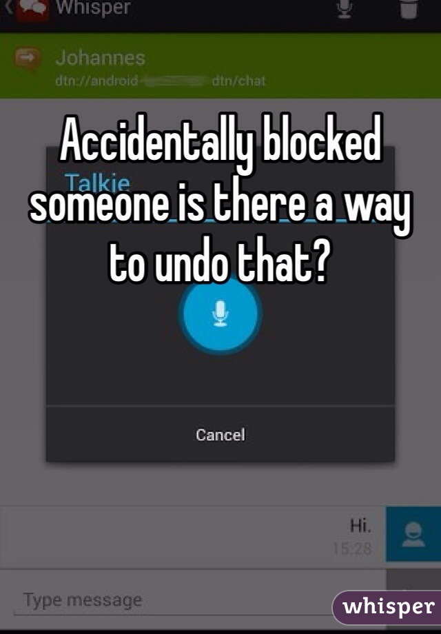 Accidentally blocked someone is there a way to undo that?