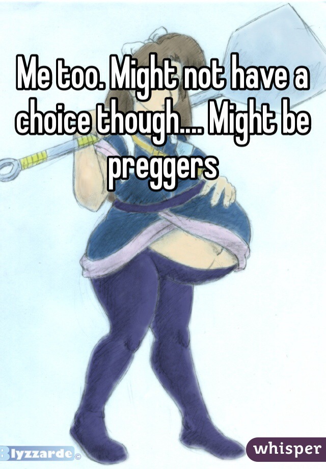 Me too. Might not have a choice though.... Might be preggers