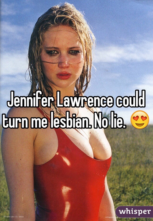Jennifer Lawrence could turn me lesbian. No lie. 😍