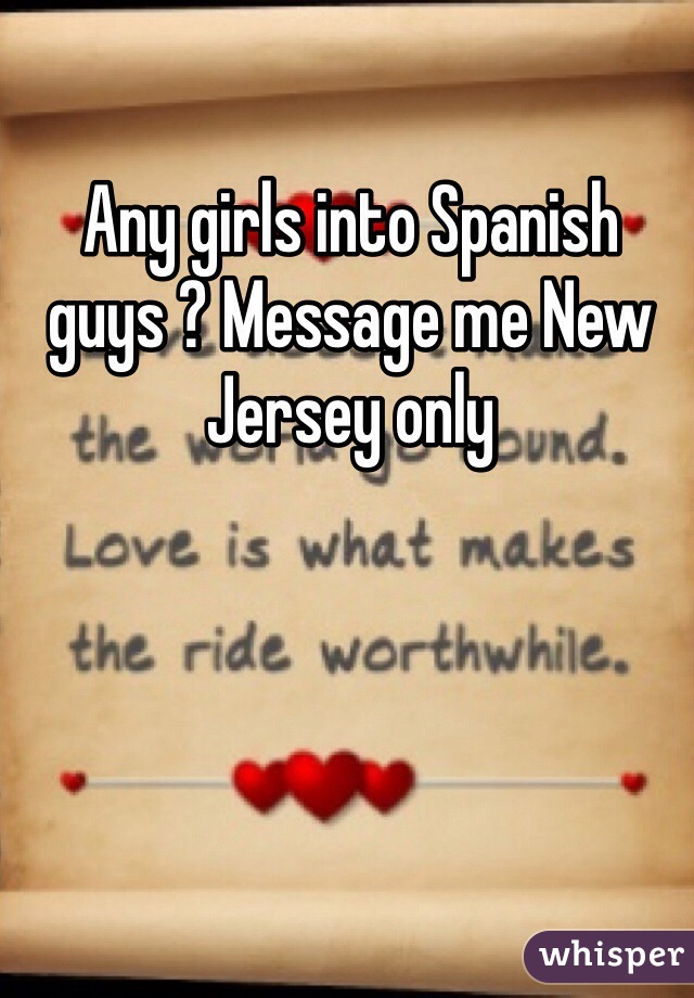 Any girls into Spanish guys ? Message me New Jersey only 