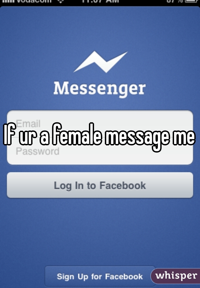 If ur a female message me