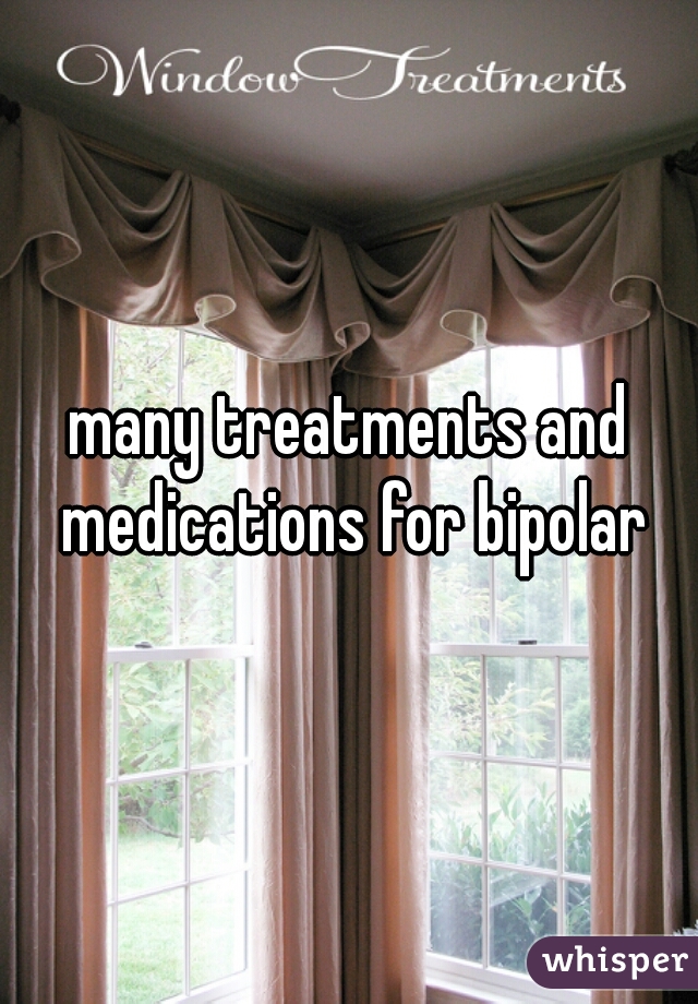 many treatments and medications for bipolar