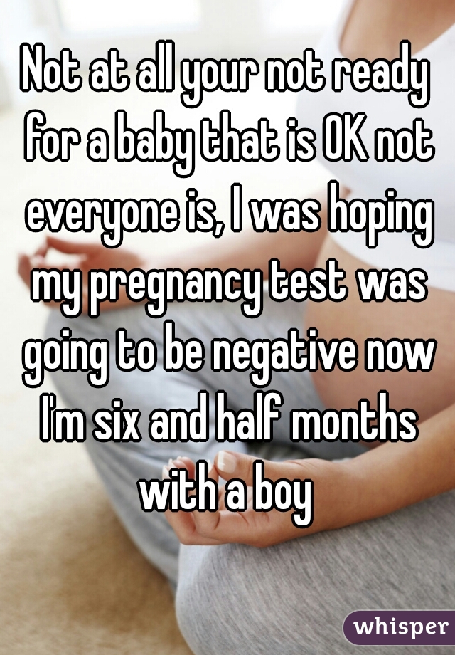 Not at all your not ready for a baby that is OK not everyone is, I was hoping my pregnancy test was going to be negative now I'm six and half months with a boy 
