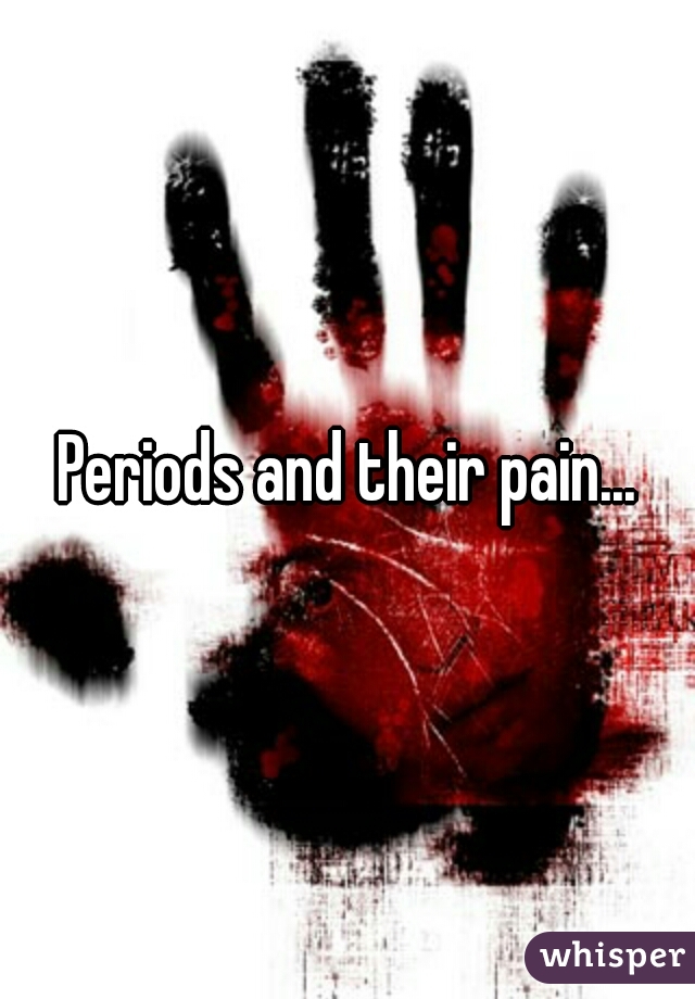 Periods and their pain...