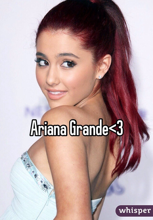 Ariana Grande<3