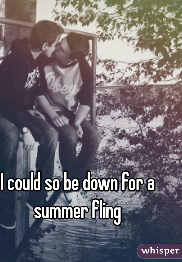 I could so be down for a summer fling 