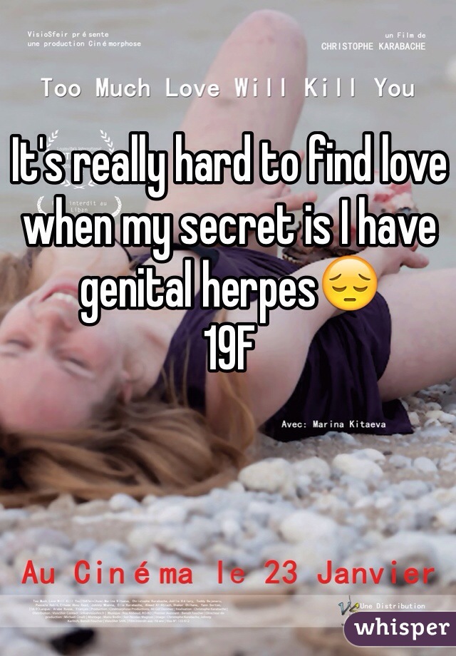 It's really hard to find love when my secret is I have genital herpes😔
19F