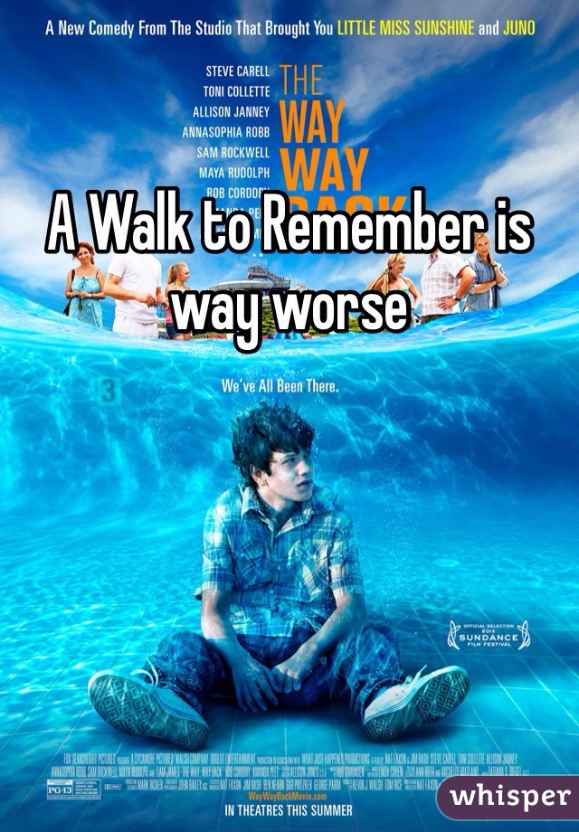 A Walk to Remember is way worse