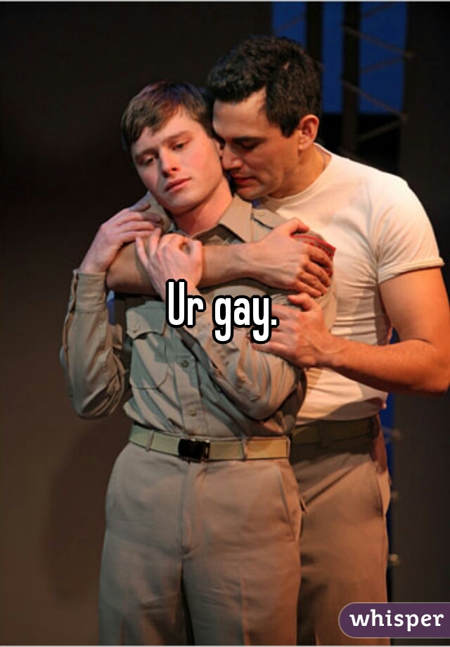 Ur gay.