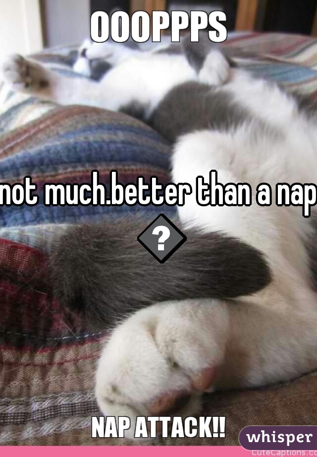 not much.better than a nap 😉