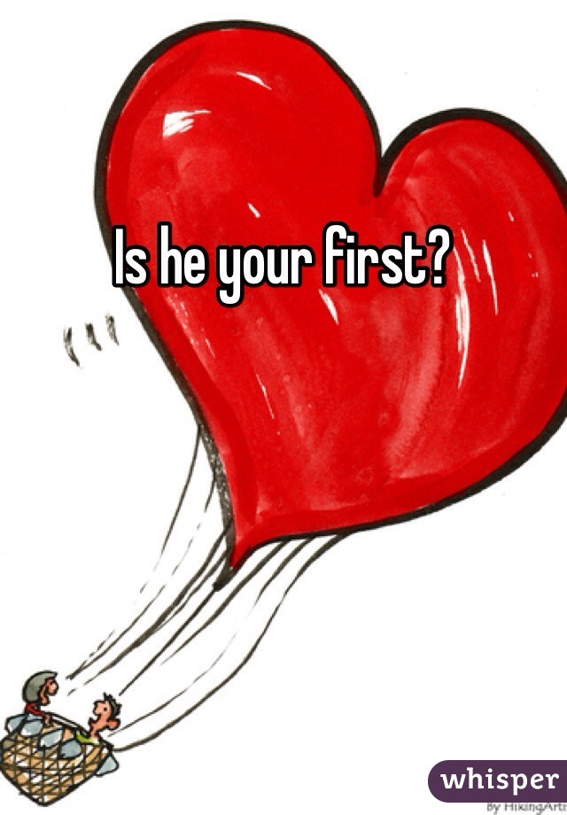 Is he your first?