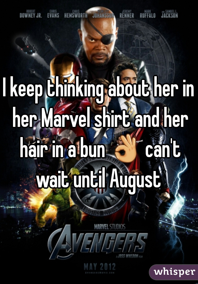I keep thinking about her in her Marvel shirt and her hair in a bun 👌 can't wait until August 