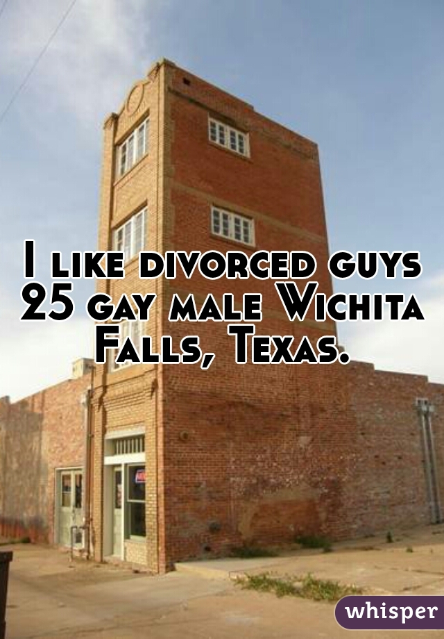 I like divorced guys
25 gay male Wichita Falls, Texas. 