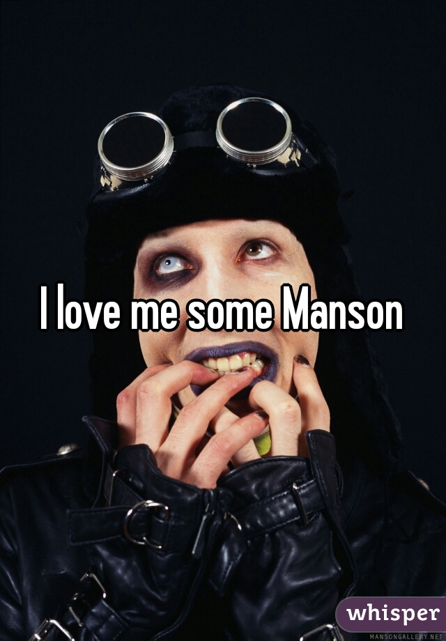I love me some Manson