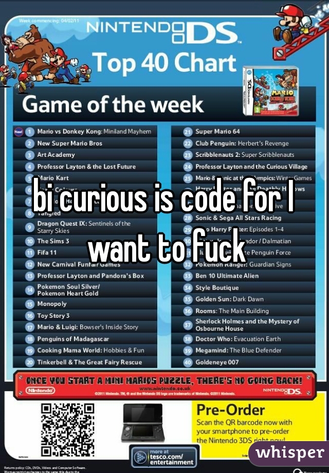 bi curious is code for I want to fuck