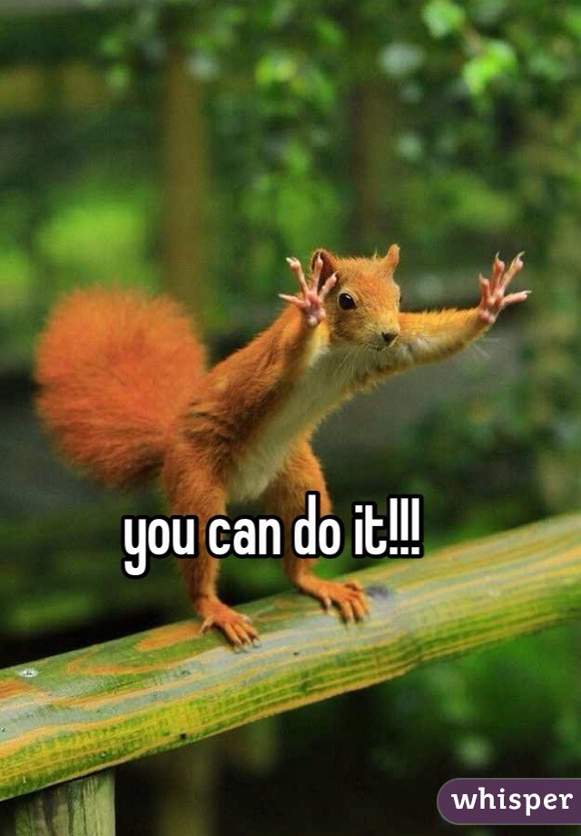you can do it!!! 