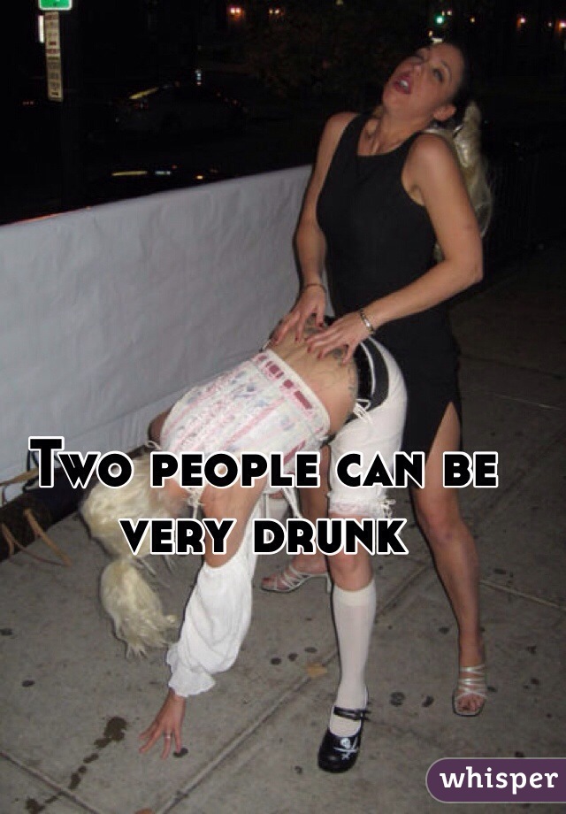 Two people can be very drunk