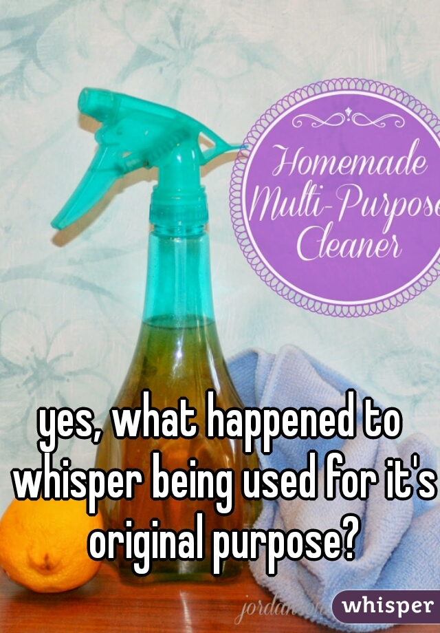 yes, what happened to whisper being used for it's original purpose?