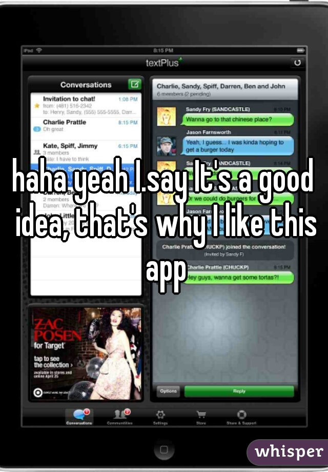 haha yeah I.say It's a good idea, that's why I like this app